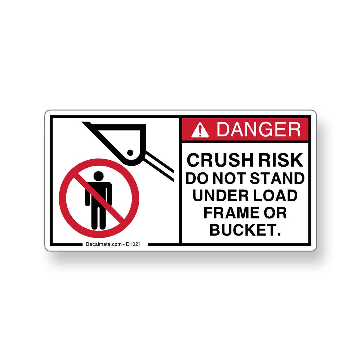 Danger Crush Risk Do Not Stand Under Frame or Bucket Safety Decal