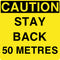 Caution Keep Back 50 metres Decal