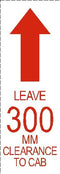 Leave 300mm Clearance to Cab Decal